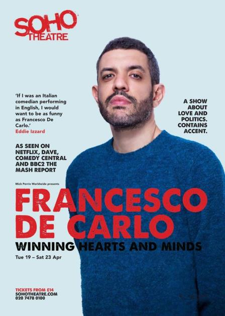Francesco De Carlo: Winning Hearts And Minds al SOHO THEATRE (Londra dal 19 al 23 aprile)