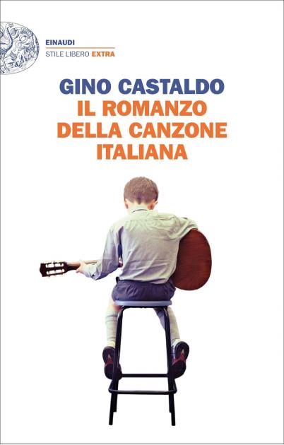 Gino Castaldo 'Il Romanzo della Canzone Italiana' 